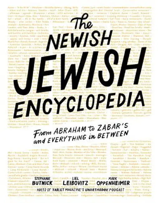 The Unorthodox Guide to Being Jewish: 6,000 Years of Judaism, from Abraham to Zabar's by Stephanie Butnick