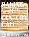 Baking at the 20th Century Cafe: Iconic European Sweets and Savories with New World Flavors by Michelle Polzine