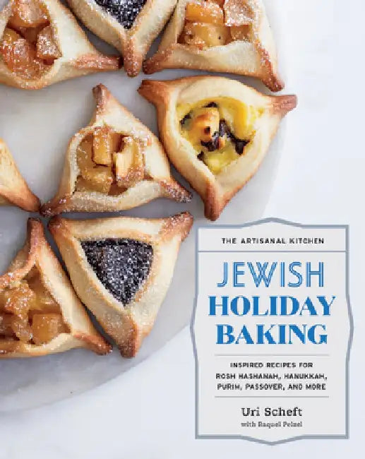 The Artisanal Kitchen: Jewish Holiday Baking by Uri Scheft