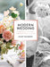 Modern Wedding: Creating a Celebration That Looks and Feels Like You by Kelsey McKinnon