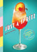 Just a Spritz: More Than 50 Simple Recipes for Sparkling Sips by Danielle Centoni