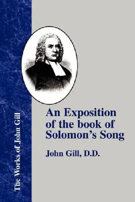 An Exposition of the Book of Solomon's Song by John Gill