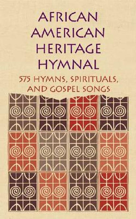 African American Heritage Hymnal: 575 Hymns, Spirituals, and Gospel Songs by Delores Carpenter