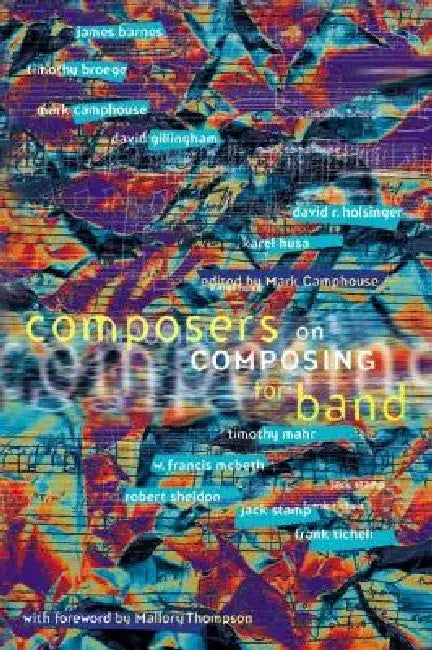 Composers on Composing for Band by Mark Camphouse