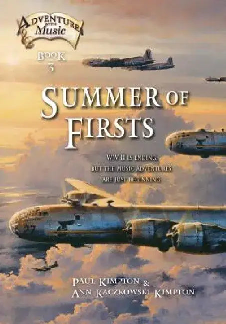 Summer of Firsts: World War II Is Ending, But the Music Adventures Are Just Beginning by Paul Kimpton
