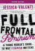 Full Frontal Feminism: A Young Woman's Guide to Why Feminism Matters by Jessica Valenti