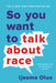 So You Want to Talk about Race by Ijeoma Oluo