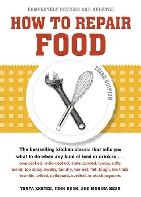 How to Repair Food by Tanya Zeryck, John Bear, Marina Bear