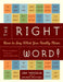 The Right Word!: How to Say What You Really Mean by Jan Venolia