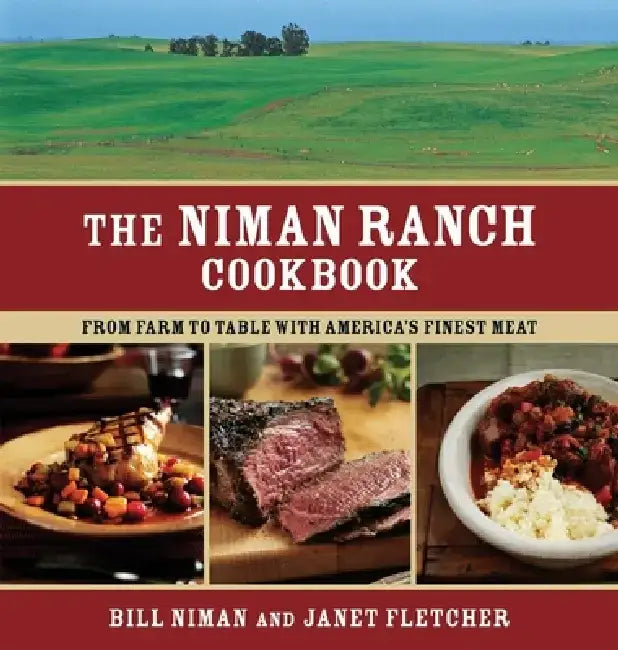 The Niman Ranch Cookbook: From Farm to Table with America's Finest Meat by Bill Niman