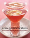 Zero-Proof Cocktails: Alcohol-Free Beverages for Every Occasion by Liz Scott
