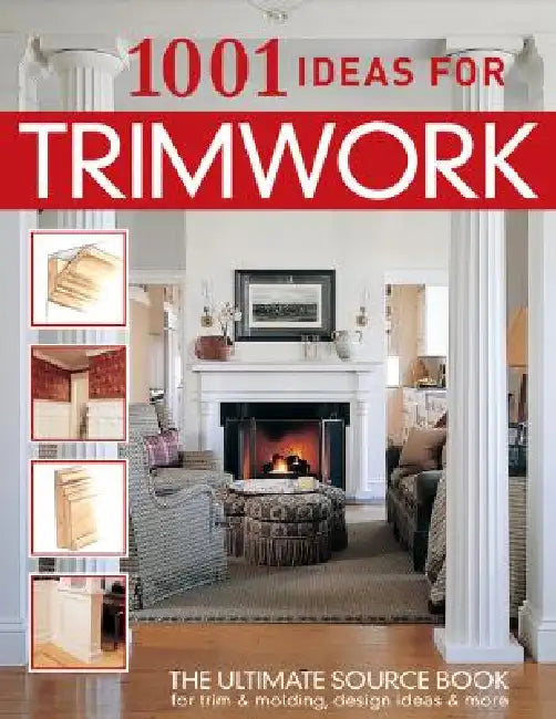 1001 Ideas for Trimwork by Wayne Kalyn