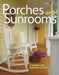 Porches and Sunrooms: Planning and Remodeling Ideas by Roger German