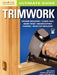 Ultimate Guide: Trimwork by Editors of Creative Homeowner