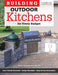 Building Outdoor Kitchens for Every Budget by Steve Cory