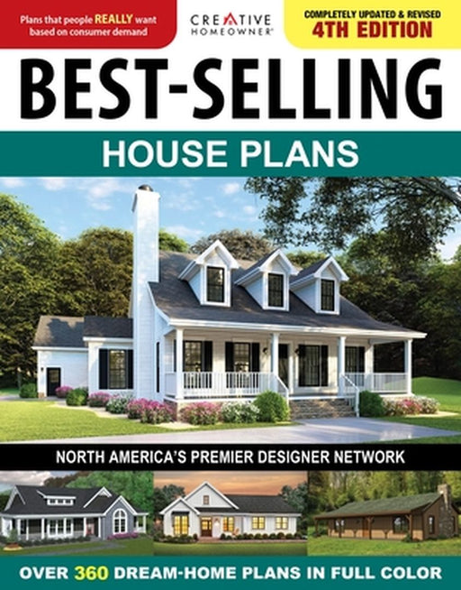 Best-Selling House Plans 4th Edition: 400 Dream-Home Plans in Full Color by Editors of Creative Homeowner
