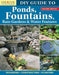 DIY Guide to Ponds, Fountains, Rain Gardens & Water Features, Revised Edition: Designing - Constructing - Planting by Nina Koziol