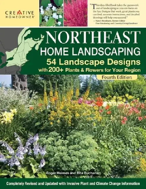 Northeast Home Landscaping, 4th Edition: 54 Landscape Designs with 200+ Plants & Flowers for Your Region by Ruth Rogers Clausen