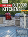 Building Outdoor Kitchens for Every Budget, 2nd Edition: DIY Instructions and Over 300 Photos for Attractive and Functional Kitchens No Matter Your Bu by Diane Slavik, David Toht, Steve Cory