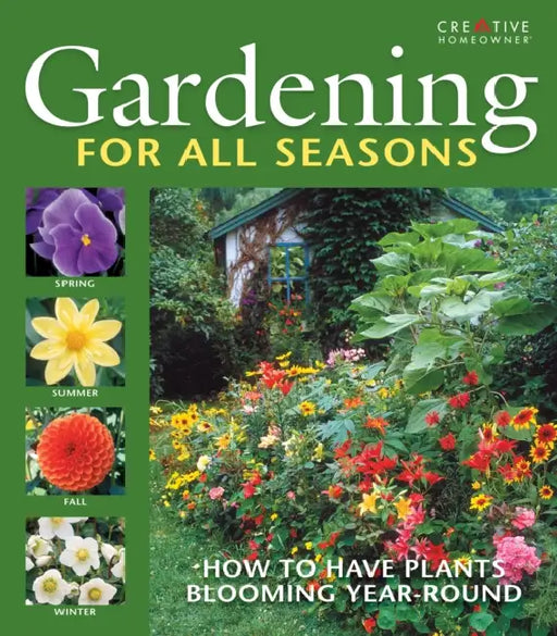 Gardening for All Seasons: Your How-To Guide to a Thriving & Blooming Garden Year-Round by John D. Wagner