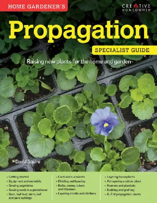 Home Gardeners Propagation by David Squire