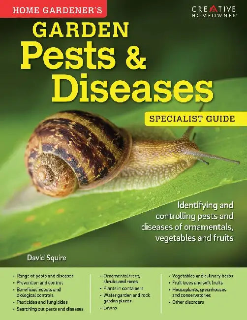 Home Gardener's Garden Pests & Diseases by David Squire