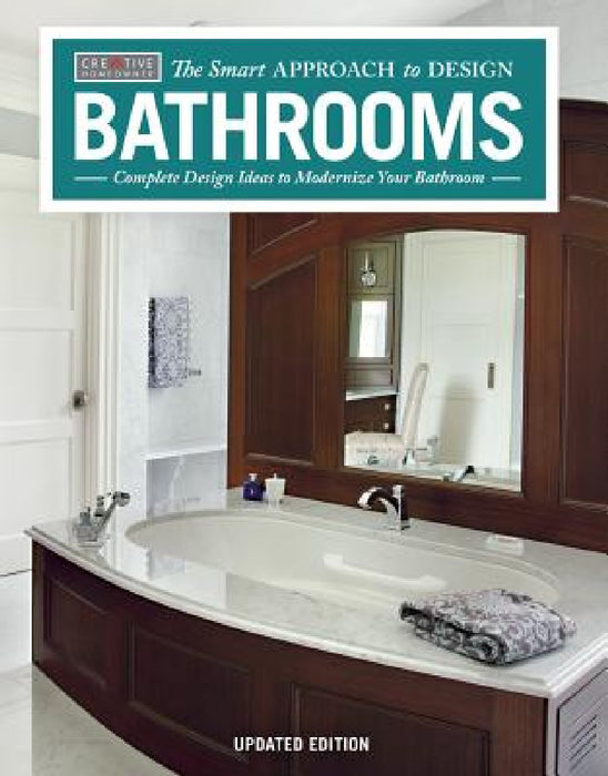 Bathrooms, Revised & Updated 2nd Edition: Complete Design Ideas to Modernize Your Bathroom by Editors of Creative Homeowner, David Schiff
