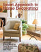 Smart Approach to Home Decorating, Revised 4th Edition: Decorate Every Room in Your Home with Confidence and Flair by Editors of Creative Homeowner
