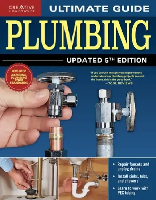 Ultimate Guide: Plumbing, Updated 5th Edition by Editors of Creative Homeowner