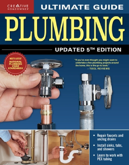 Ultimate Guide: Plumbing, Updated 5th Edition by Editors of Creative Homeowner