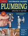 Ultimate Guide: Plumbing, Updated 5th Edition by Editors of Creative Homeowner