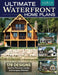 Ultimate Waterfront Home Plans: 178 Designs Ideal for Personal, Family, Company Retreats by Design America Inc