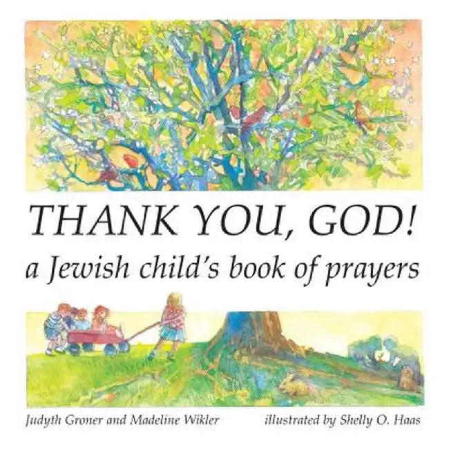 Thank You, God!: A Jewish Child's Book of Prayers by Judyth Groner