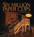Six Million Paper Clips: The Making of a Children's Holocaust Memorial by Peter W. Schroeder
