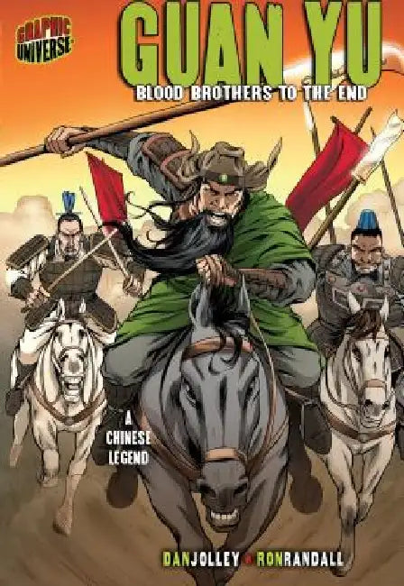 Guan Yu: Blood Brothers to the End: A Chinese Legend by Dan Jolley