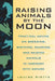 Raising Animals by the Moon: Practical Advice on Breeding, Birthing, Weaning, and Raising Animals in Harmony with Nature by Louise Riotte