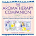 The Aromatherapy Companion: Medicinal Uses/Ayurvedic Healing/Body-Care Blends/Perfumes & Scents/Emotional Health & Well-Being by Victoria H. Edwards