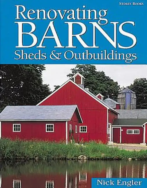 Renovating Barns, Sheds & Outbuildings by Nick Engler
