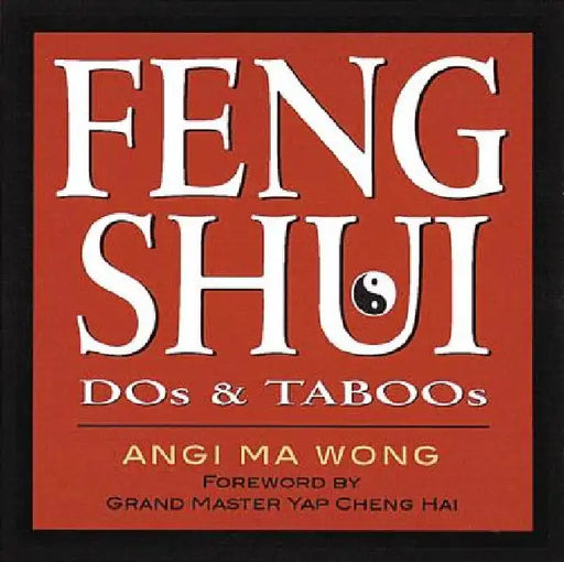 Feng Shui Dos & Taboos by Angi Ma Wong