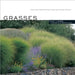 Grasses: Versatile Partners for Uncommon Garden Design by Nancy J. Ondra