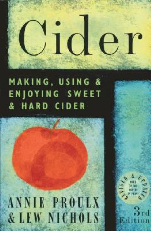 Cider: Making, Using, & Enjoying Sweet & Hard Cider by Lew Nichols