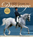The Usdf Guide to Dressage: The Official Guide of the United States Dressage Foundation by Jennifer O. Bryant