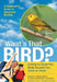What's That Bird?: Getting to Know the Birds Around You, Coast to Coast by Joseph Choiniere