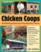 Chicken Coops: 45 Building Ideas for Housing Your Flock by Judy Pangman