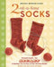 2-At-A-Time Socks: Revealed Inside. . . the Secret of Knitting Two at Once on One Circular Needle; Works for Any Sock Pattern! by Melissa Morgan-Oakes