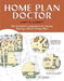 Home Plan Doctor: The Essential Companion for Anyone Buying a Home Design Plan by Larry W. Garnett