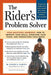 The Rider's Problem Solver: Your Questions Answered: How to Improve Your Skills, Overcome Your Fears, and Understand Your Horse by Jessica Jahiel