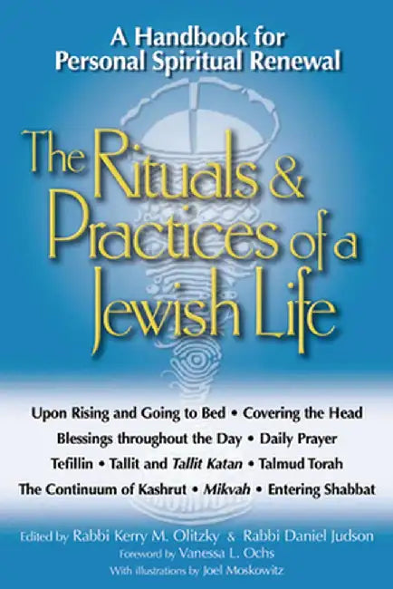 The Rituals & Practices of a Jewish Life: A Handbook for Personal Spiritual Renewal by Kerry M. Olitzky