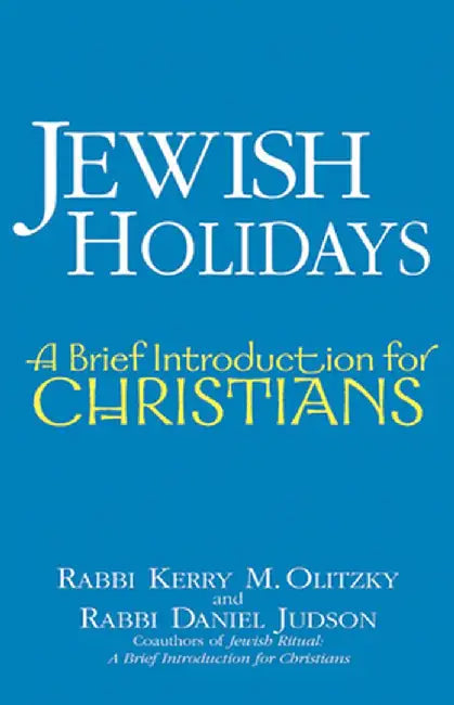 Jewish Holidays: A Brief Introduction for Christians by Kerry M. Olitzky