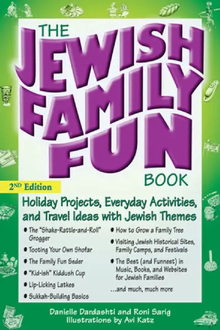 The Jewish Family Fun Book (2nd Edition): Holiday Projects, Everyday Activities, and Travel Ideas with Jewish Themes by Danielle Dardashti